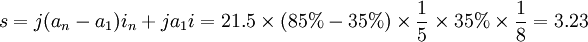 s=j(a_n - a_1)i_n+ja_1 i=21.5 times (85%-35%)times frac{1}{5} times 35% times frac{1}{8}=3.23